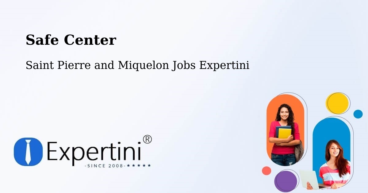 Safety Center – Saint Pierre - Saint Pierre and Miquelon Jobs Expertini
